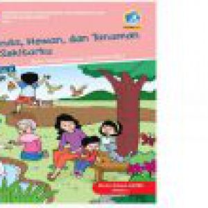 BUKU SISWA SD KELAS 1 : BENDA,HEWAN , dan TANAMAN DISEKITARKU
