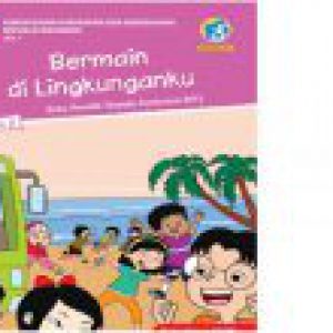 BUKU SISWA SD KELAS 2 : BERMAIN DILINGKUNGANKU